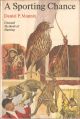 A SPORTING CHANCE: UNUSUAL METHODS OF HUNTING. By Daniel P. Mannix. First edition reprint.