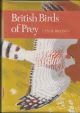 BRITISH BIRDS OF PREY: A STUDY OF BRITAIN'S 24 DIURNAL RAPTORS. By Leslie Brown. Collins New Naturalist No. 60. First edition.
