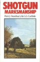 SHOTGUN MARKSMANSHIP. By Percy Stanbury and G.L. Carlisle. Photography by G.L. Carlisle.