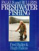 FALKUS and BULLER'S FRESHWATER FISHING. A book of tackles and techniques, with some notes on various fish, fish recipes, fishing safety and sundry other matters. By Fred Buller and Hugh Falkus. Second edition.