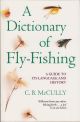A DICTIONARY OF FLY-FISHING. By C.B. McCully.