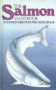 THE SALMON HANDBOOK: THE LIFE AND CULTIVATION OF FISHES OF THE SALMON FAMILY. By Stephen Drummond Sedgwick. Illustrated by Robin Ade.