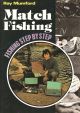 FISHING STEP BY STEP: MATCH FISHING. With Ray Mumford.