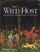 THE WILD HOST: THE HISTORY AND MEANING OF THE HUNT. By Rupert Isaacson.