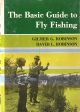 THE BASIC GUIDE TO FLY FISHING.