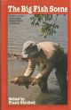 THE BIG FISH SCENE: EXPERT REPORTS ON LOCATING AND CATCHING SPECIMENS. Edited by Frank Guttfield. Hardback issue.