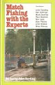 MATCH FISHING WITH THE EXPERTS. Edited by John Carding.