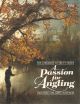 A PASSION FOR ANGLING. By Chris Yates, Bob James and Hugh Miles. First edition.