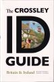 THE CROSSLEY ID GUIDE: BRITAIN and IRELAND. By Richard Crossley and Dominic Couzens.