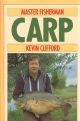 MASTER FISHERMAN: CARP. By Kevin Clifford.