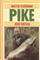 MASTER FISHERMAN: PIKE. By John Watson.