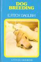DOG BREEDING. By Eric Fitch Daglish. A Foyles Handbook.