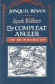 IZAAK WALTON'S THE COMPLEAT ANGLER: THE ART OF RECREATION. By Jonquil Bevan, Senior Lecturer in English, University of Edinburgh.