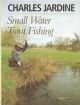 SMALL WATER TROUT FISHING. By Charles Jardine.