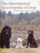 THE INTERNATIONAL ENCYCLOPEDIA OF DOGS. Edited by Anne Rogers Clark and  Andrew H. Brace.