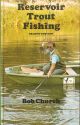 RESERVOIR TROUT FISHING. By Bob Church. Collated and written by Colin Dyson.