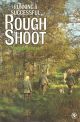 RUNNING A SUCCESSFUL ROUGH SHOOT. By Norman Mursell.