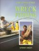 THE CHALLENGE OF WRECK FISHING. By Lindsey Green.