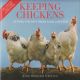 KEEPING CHICKENS: GETTING THE BEST FROM YOUR CHICKENS. By J.C. Jeremy Hobson and Celia Lewis.