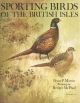 SPORTING BIRDS OF THE BRITISH ISLES. By Brian P. Martin.