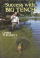 SUCCESS WITH BIG TENCH. By Chris Turnbull.
