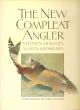 THE NEW COMPLEAT ANGLER. By Stephen Downes. Illustrated by Martin Knowelden.