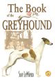 THE BOOK OF THE GREYHOUND. By Sue LeMieux.