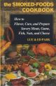 THE SMOKED-FOODS COOKBOOK: HOW TO FLAVOR, CURE, AND PREPARE SAVORY MEATS, GAME, FISH, NUTS AND CHEESE. By Lue and Ed Park. Hardback issue.