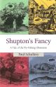 SHUPTON'S FANCY: A TALE OF THE FLY-FISHING OBSESSION. By Paul Schullery.