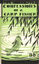 CONFESSIONS OF A CARP FISHER. By 'BB'. Illustrated by D.J. Watkins-Pitchford. Third edition.