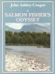A SALMON FISHER'S ODYSSEY: RIVERS AND REFLECTIONS. By John Ashley-Cooper.