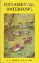 ORNAMENTAL WATERFOWL: A GUIDE TO THEIR CARE AND BREEDING. By Lt.-Col. A.A. Johnson and W.H. Payne.