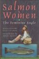SALMON and WOMEN: THE FEMININE ANGLE. By Wilma Paterson and Professor Peter Behan. Introduction by Hugh Falkus.