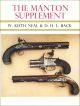A SUPPLEMENT TO THE MANTONS: GUNMAKERS. By W. Keith Neal and D.H.L. Back.