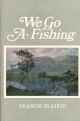 WE GO A-FISHING. By Francis Blaikie.