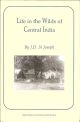 LIFE IN THE WILDS OF CENTRAL INDIA. By J.D. St Joseph.