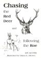 CHASING THE RED DEER AND FOLLOWING THE ROE. By Ian Alcock.