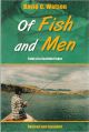 OF FISH AND MEN: TALES OF A SCOTTISH FISHER. By David C. Watson. Revised and expanded edition.