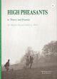 HIGH PHEASANTS IN THEORY AND PRACTICE. By Sir Ralph F. Payne-Gallwey, Bart. With a new foreword by John Richards.