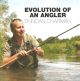 EVOLUTION OF AN ANGLER. By Duncan Charman. Signed and numbered edition.