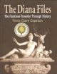 THE DIANA FILES: THE HUNTRESS-TRAVELLER THROUGH HISTORY. By Fiona Claire Capstick.