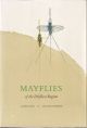 MAYFLIES OF THE DRIFTLESS REGION. By Clarke Garry and Gaylord Schanilec.