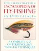 THE ILLUSTRATED ENCYCLOPEDIA OF FLY-FISHING: A COMPLETE A-Z OF TERMINOLOGY, TACKLE and TECHNIQUES. By Silvio Calabi.