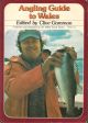 ANGLING GUIDE TO WALES. Edited by Clive Gammon.