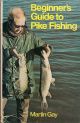 BEGINNER'S GUIDE TO PIKE FISHING. By Martin Gay.