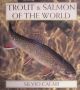 TROUT and SALMON OF THE WORLD. By Silvio Calabi.