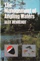 THE MANAGEMENT OF ANGLING WATERS. By Alex Behrendt.