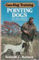 GUN-DOG TRAINING: POINTING DOGS. By Kenneth C. Roebuck.