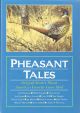 PHEASANT TALES: ORIGINAL STORIES ABOUT AMERICA'S FAVOURITE GAME BIRD. Edited by Doug Truax and Art DeLaurier.
