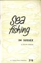 SEA FISHING IN SUSSEX. By Hugh Stoker.